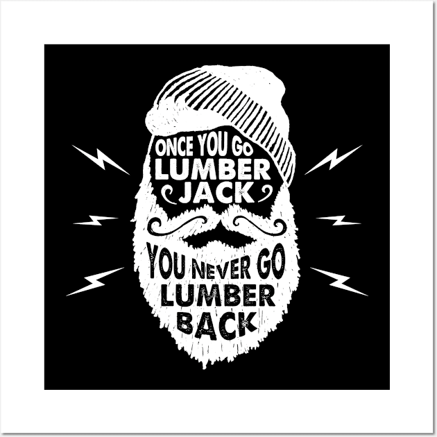 Lumberjack Once You Go Lumber Jack You Never Go Lumber Wall Art by StacysCellar